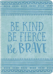 Be Kind Be Fierce Be Brave Artisan Journal (Diary Notebook)