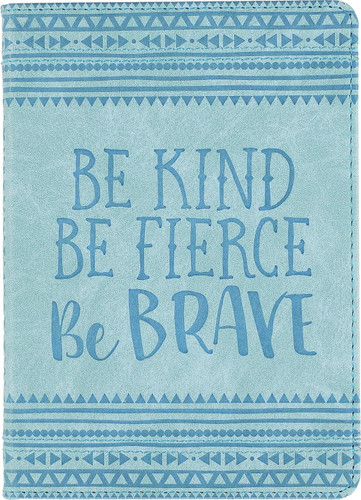 Be Kind Be Fierce Be Brave Artisan Journal (Diary Notebook)