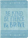 Be Kind Be Fierce Be Brave Artisan Journal (Diary Notebook)