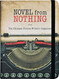 Novel from Nothing - The Ultimate Fiction Writer's Organizer