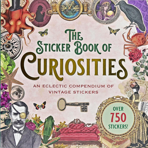 The Sticker Book of Curiosities (over 750 stickers)
