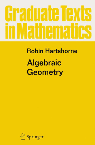 Algebraic Geometry (Graduate Texts in Mathematics 52)