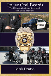 Police Oral Boards: The Ultimate Guide to a Successful Oral Board