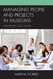 Managing People and Projects in Museums: Strategies that Work