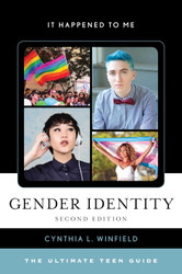 Gender Identity: The Ultimate Teen Guide (It Happened to Me)