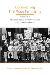 Documenting First Wave Feminisms: Volume 1: Transnational