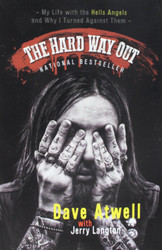 The Hard Way Out: My Life with the Hells Angels and Why I Turned