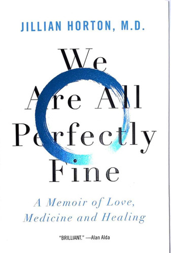 We Are All Perfectly Fine: A Memoir of Love Medicine and Healing