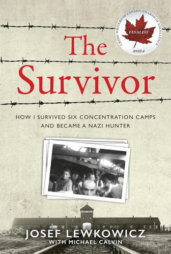 The Survivor: How I Survived Six Concentration Camps and Became a