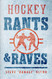 Hockey Rants and Raves