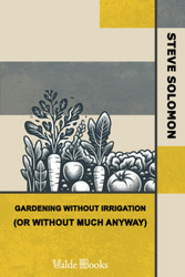 Gardening Without Irrigation: or without much anyway