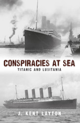 Conspiracies at Sea: Titanic and Lusitania