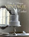 Chic & Unique Vintage Cakes: 30 Modern Cake Designs from Vintage