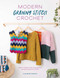 Modern Granny Stitch Crochet: Crochet clothes and accessories using