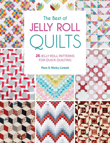 The Best of Jelly Roll Quilts The Best of Jelly Roll Quilts