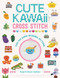 Cute Kawaii Cross Stitch: Over 400 super adorable patterns