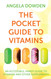 The Pocket Guide to Vitamins: An Accessible Handy Guide to Vitamins