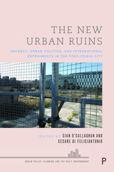 The New Urban Ruins: Vacancy Urban Politics and International