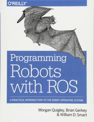 Programming Robots with ROS: A Practical Introduction to the Robot