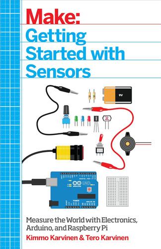 Getting Started with Sensors: Measure the World with Electronics