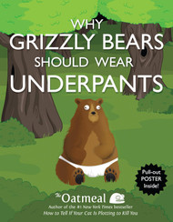 Why Grizzly Bears Should Wear Underpants (Volume 4)