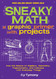 Sneaky Math: A Graphic Primer with Projects: Ace the Basics of