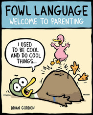 Fowl Language: Welcome to Parenting (Volume 1)