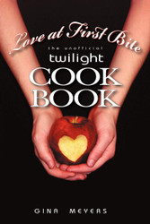 Love at First Bite: The Unofficial Twilight Cookbook