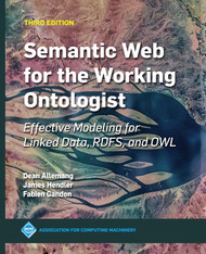 Semantic Web for the Working Ontologist: Effective Modeling for