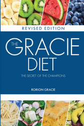 The Gracie Diet: The Secret of the Champions