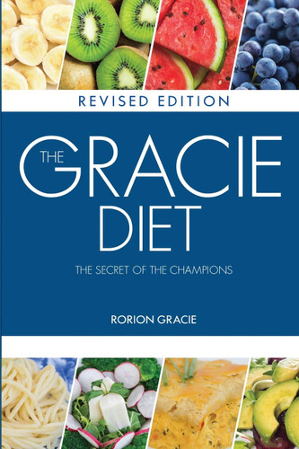 The Gracie Diet: The Secret of the Champions