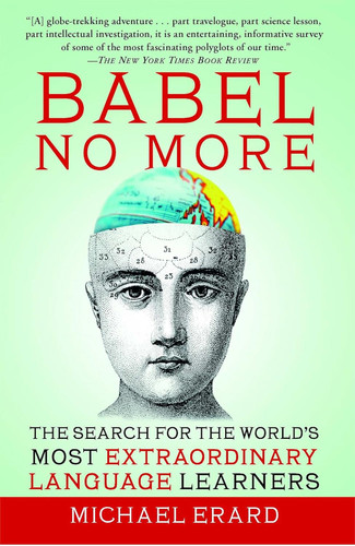 Babel No More: The Search for the World's Most Extraordinary Language