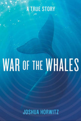 War of the Whales: A True Story