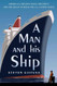 A Man and His Ship: America's Greatest Naval Architect and His Quest