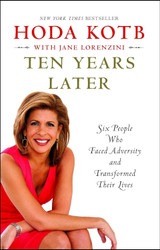 Ten Years Later: Six People Who Faced Adversity and Transformed Their