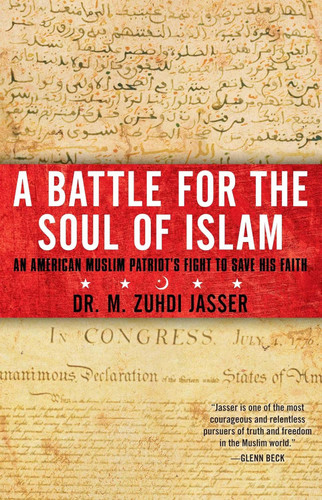 A Battle for the Soul of Islam: An American Muslim Patriot's Fight to