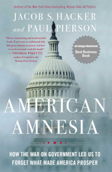 American Amnesia: How the War on Government Led Us to Forget What