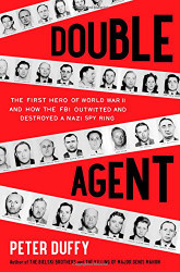 Double Agent: The First Hero of World War II and How the FBI