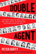 Double Agent: The First Hero of World War II and How the FBI