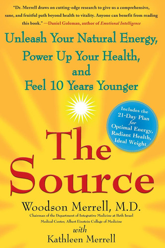 The Source: Unleash Your Natural Energy Power Up Your Health and Feel