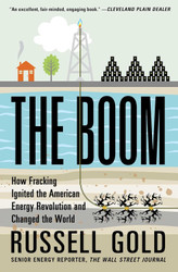 The Boom: How Fracking Ignited the American Energy Revolution and