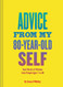 Advice from My 80-Year-Old Self: Real Words of Wisdom from People
