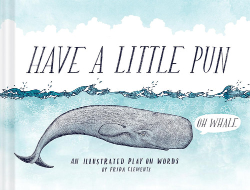 Have a Little Pun: An Illustrated Play on Words