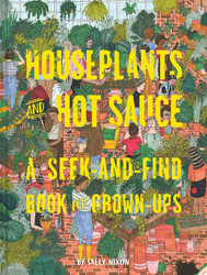 Houseplants and Hot Sauce: A Seek-and-Find Book for Grown-Ups