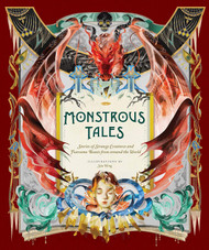Monstrous Tales: Stories of Strange Creatures and Fearsome Beasts