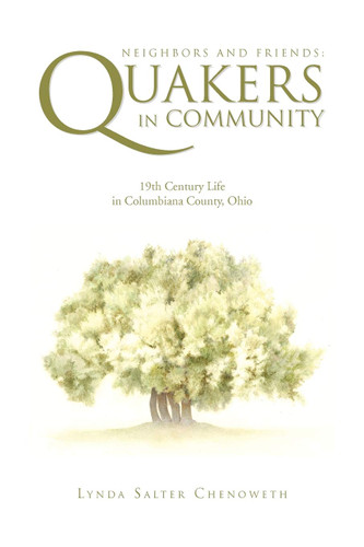 Neighbors And Friends: Quakers in Community: 19th Century Life in