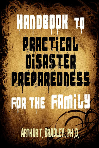 Handbook to Practical Disaster Preparedness for the Family