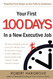 Your First 100 Days In a New Executive Job: Powerful First Steps On