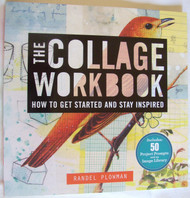 The Collage Workbook: How to Get Started and Stay Inspired
