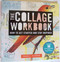 The Collage Workbook: How to Get Started and Stay Inspired